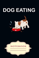 Dog Eating: Notebooks are a very essential part for taking notes, as a diary, writing thoughts and inspirations, tracking your goals, for homework, planning and organizing. 1700650440 Book Cover