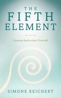 The Fifth Element: A Journey Back to One's True Self 9893395917 Book Cover