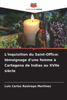 L'Inquisition du Saint-Office: témoignage d'une femme à Cartagena de Indias au XVIIe siècle (French Edition) 6208120144 Book Cover