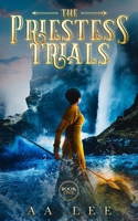 The Priestess Trials: Book 1 An Asian Fantasy Novel B0851LXQ6Z Book Cover