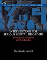 Interventions for Serious Mental Disorders: Working with Individuals and Their Families with Pearson Etext -- Access Card Package 0205859968 Book Cover