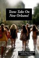 Teens Take on New Orleans 1466445416 Book Cover