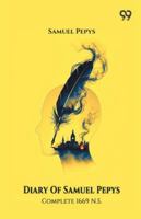 Diary Of Samuel Pepys Complete 1669 N.S. 9374839768 Book Cover