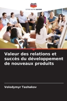 Valeur des relations et succès du développement de nouveaux produits (French Edition) 6207772636 Book Cover
