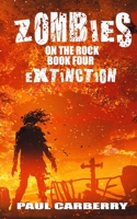 Zombies on the Rock: Extinction 1774780097 Book Cover