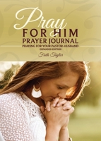 Pray for Him Prayer Journal 1960820052 Book Cover