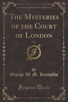 The Mysteries of the Court of London, Volume 8 137780075X Book Cover