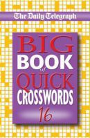 The Daily Telegraph Big Book of Quick Crosswords 16 033044283X Book Cover