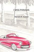 I Miss Panama 147516517X Book Cover