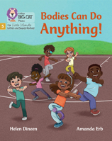 Bodies Can Do Anything: Phase 5 Set 5 Stretch and challenge (Big Cat Phonics for Little Wandle Letter) 0008539138 Book Cover