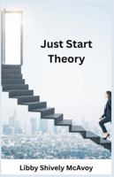 Just Start Theory B0G5JFKX26 Book Cover