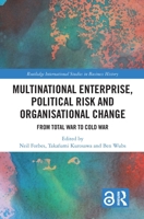 Multinational Enterprise, Political Risk and Organisational Change: From Total War to Cold War 1138047821 Book Cover