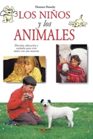 Los niños y los animales: Elección, educación y cuidados para vivir mejor con una mascota (Spanish Edition) B0H2LRF1TN Book Cover