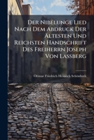Der Nibelunge Lied Nach Dem Abdruck Der Ltesten Und Reichsten Handschrift Des Freiherrn Joseph Von Lassberg 1143912195 Book Cover