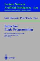Inductive Logic Programming : 9th International Workshop, ILP-99, Bled, Slovenia, June 1999 : Proceedings (Lecture Notes in Computer Science, 1634) 3540661093 Book Cover