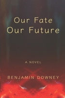 Our Fate Our Future B0BV49NPRR Book Cover