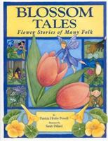 Blossom Tales: Flower Stories of Many Folk 0967792983 Book Cover
