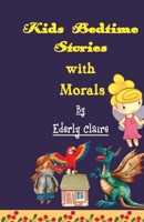 Kids Bedtime Stories whit Morals: ages 3-6 B08P3H13HX Book Cover
