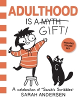 Adulthood Is a Gift!: A Celebration of Sarah's Scribbles (Volume 5) 1524890405 Book Cover