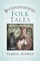 Buckinghamshire Folk Tales 0750967676 Book Cover