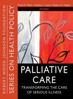 Palliative Care: Transforming the Care of Serious Illness 047052717X Book Cover