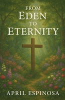 From Eden To Eternity (Anchor in the Word) B0FNQCZ7SQ Book Cover