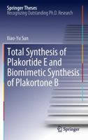 Total Synthesis of Plakortide E and Biomimetic Synthesis of Plakortone B 3642442110 Book Cover