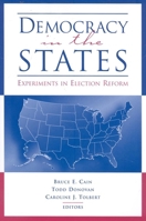 Democracy in the States: Experiments in Election Reform 0815713371 Book Cover