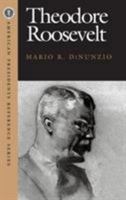 Theodore Roosevelt (American Presidents Reference Series) 1568027648 Book Cover