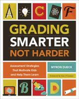 Grading Smarter, Not Harder: Assessment Strategies That Motivate Kids and Help Them Learn 1416618902 Book Cover