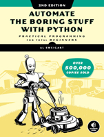 Automate the Boring Stuff with Python: Practical Programming for Total Beginners 1593275994 Book Cover