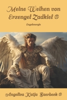 Meine Weihen von Erzengel Zadkiel ®: Engelenergie (Die Weihen der Engel ®) B096M1LGLM Book Cover