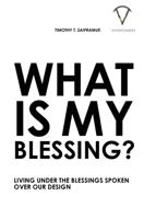 What Is My Blessing? 1734920440 Book Cover