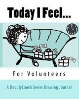 Today I Feel...: A Drawing Therapy Journal 1449537030 Book Cover
