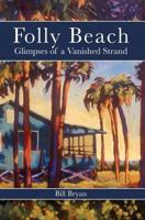 Folly Beach: : Glimpses of a Vanished Strand 1540217493 Book Cover