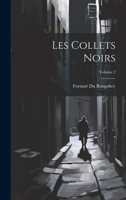 Les Collets Noirs, Vol. 2 (Classic Reprint) 1021608351 Book Cover