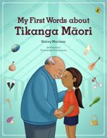My First Words About Tikanga Maori 1776957067 Book Cover