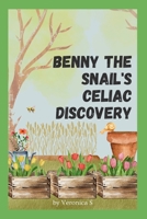 Benny The Snail's Celiac Discovery B0BXNJCGBS Book Cover