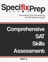 Specifix Prep Comprehensive SAT Skills Assessment: For Use with the Specifix Prep SAT Study Guide 1484070313 Book Cover