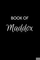 Book of Maddox: Maddox Journal - A Gratitude Journal Notebook for Men Boys Fathers and Sons with the name Maddox - Handsome Elegant Bold & ... Lined Writing Pages - 6"x9" Diary or Notepad. 1692109073 Book Cover