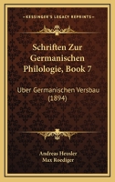 Schriften Zur Germanischen Philologie, Book 7: Uber Germanischen Versbau (1894) 1167498798 Book Cover