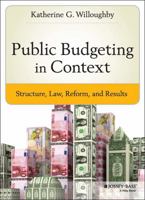 Public Budgeting and Financial Management: Law, Politics, Reform and Results 1118509323 Book Cover