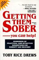 Getting Them Sober, volume one -- You CAN help! 0961599596 Book Cover
