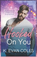 Hooked On You B08X6DXRT8 Book Cover