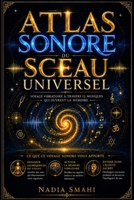Atlas sonore du Sceau universel: Voyage vibratoire à travers 12 musiques qui ouvrent la mémoire (French Edition) 2488676039 Book Cover