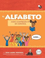 El Alfabeto: Mini Chatbook #1 en espa�ol 1946128724 Book Cover