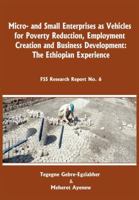Micro-and Small Enterprises as Vehicles for Poverty Reduction, Employment Creation and Business Development. The Ethiopian Experience 9994450387 Book Cover