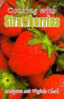 Cooking With Strawberries 1879415267 Book Cover