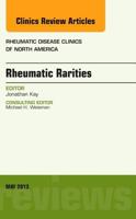 Rheumatic Rarities, an Issue of Rheumatic Disease Clinics 1455773832 Book Cover