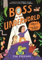 Boss of the Underworld: Book 1 - Shirley Vs the Green Menace 1444976397 Book Cover